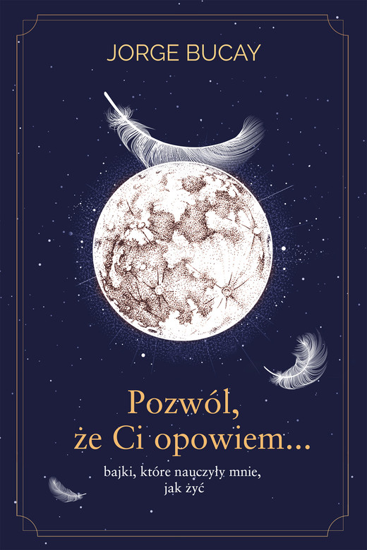okładka Pozwól, że ci opowiem… bajki, które nauczyły mnie, jak żyć ebook | epub, mobi | Jorge Bucay