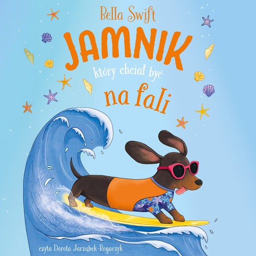 okładka Jamnik, który chciał być na fali. Tom 2 audiobook | MP3 | Bella Swift