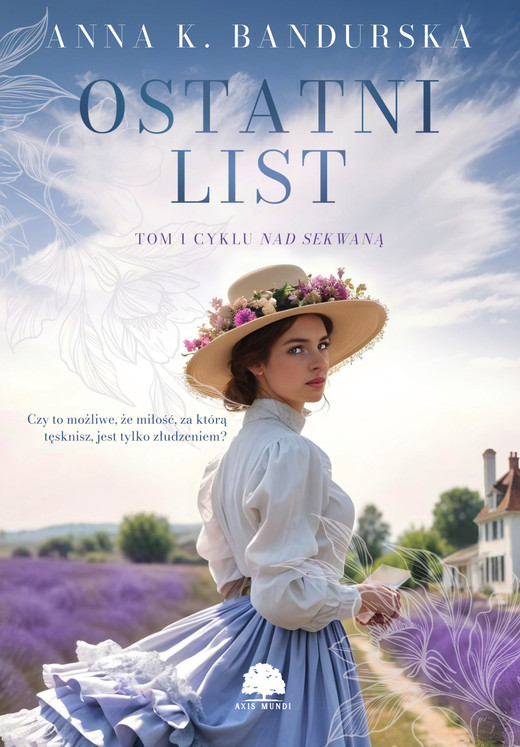 okładka Nad Sekwaną. Tom 1. Ostatni list ebook | epub, mobi, pdf | Anna K. Bandurska