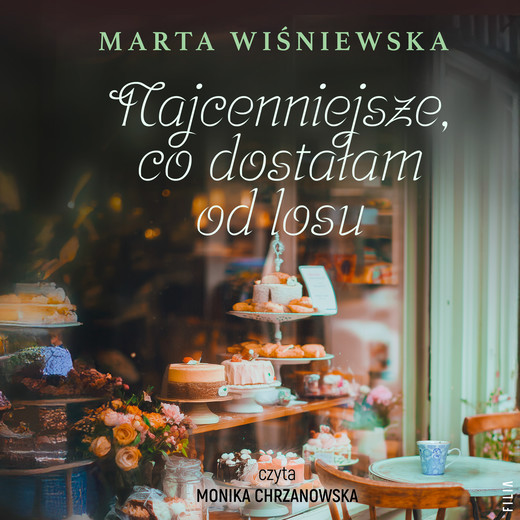 okładka Najcenniejsze, co dostałam od losu audiobook | MP3 | Marta Wiśniewska