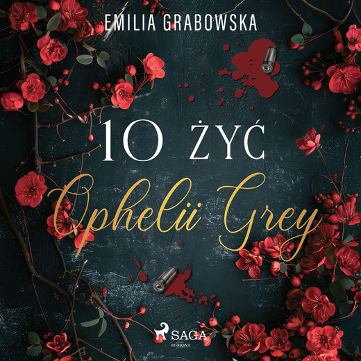 okładka 10 żyć Ophelii Grey audiobook | MP3 | Emilia Grabowska