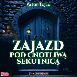 okładka Zajazd pod cnotliwą sekutnicą audiobook | MP3 | Artur Tojza