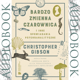 okładka Bardzo Zmienna Czarownica i inne opowiadania psychoanalityczne audiobook | MP3 | Gibson Christopher