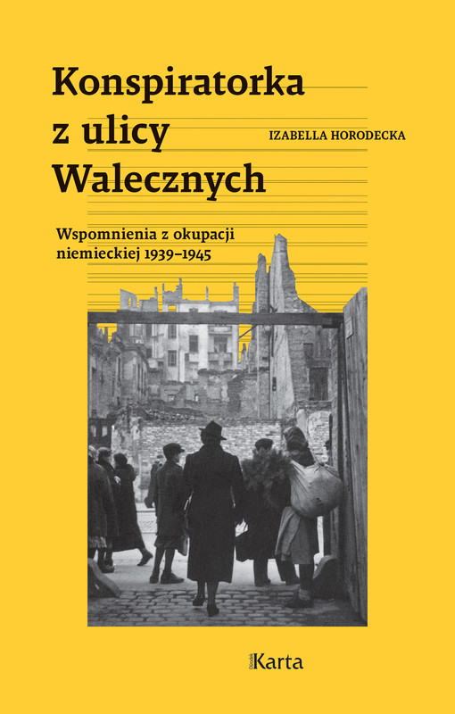 okładka Konspiratorka z ulicy Walecznych Wspomnienia z niemieckiej okupacji 1939–1945 ebook | epub, mobi | Izabella Horodecka