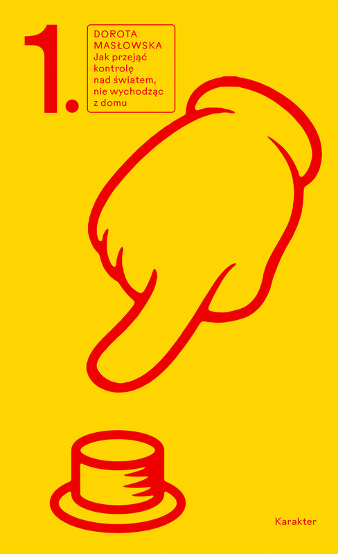 okładka Jak przejąć kontrolę nad światem, nie wychodząc z domu ebook | epub, mobi | Dorota Masłowska