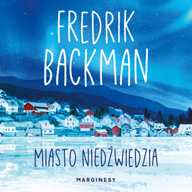 okładka Miasto niedźwiedzia. Tom 1 audiobook | MP3 | Fredrik Backman