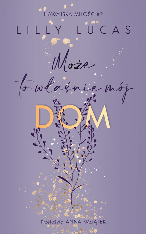 okładka Może to właśnie mój dom. Hawajska miłość. Tom 2 ebook | epub, mobi | Lilly Lucas