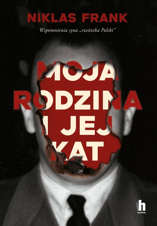 okładka Moja rodzina i jej kat. Wspomnienia syna "rzeźnika Polski" ebook | epub, mobi | Niklas Frank
