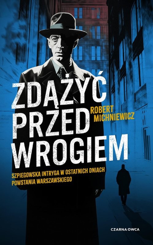 okładka Zdążyć przed wrogiem książka | Robert Michniewicz
