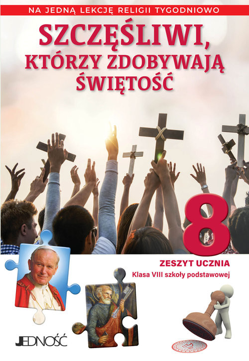 okładka Szczęśliwi, którzy zdobywają świętość Klasa 8 SP Zeszyt ucznia na 1 lekcję religii tygodniowo książka