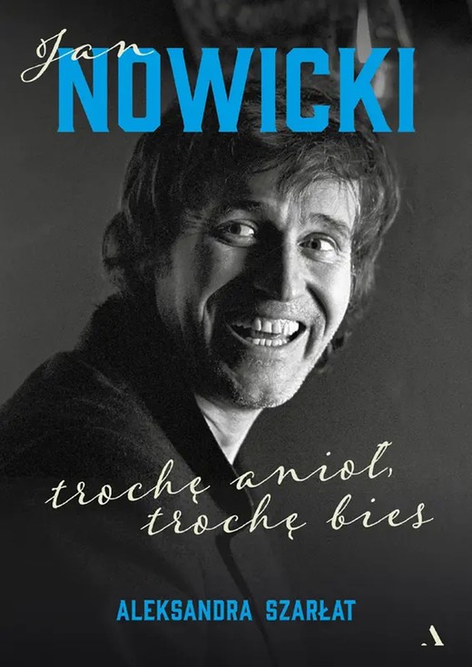 okładka Jan Nowicki. Trochę anioł, trochę bies ebook | epub, mobi | Aleksandra Szarłat