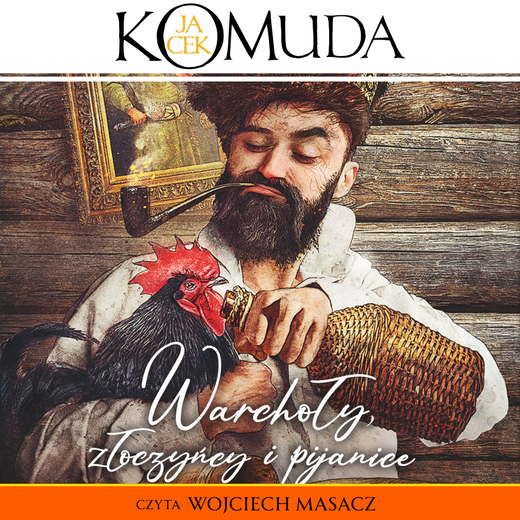 okładka Warchoły, złoczyńcy i pijanice audiobook | MP3 | Jacek Komuda