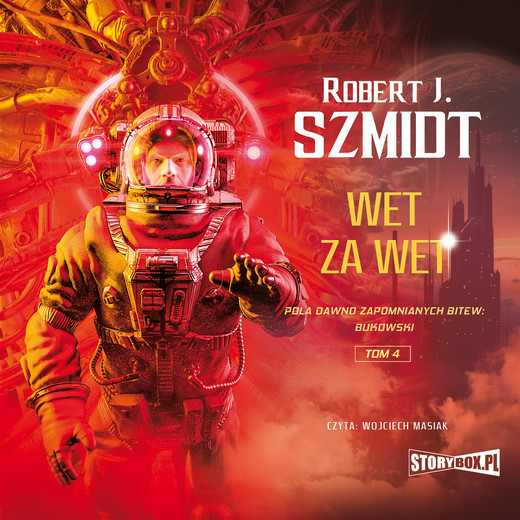 okładka Pola dawno zapomnianych bitew. Bukowski. Tom 4. Wet za wet audiobook | MP3 | Robert J. Szmidt