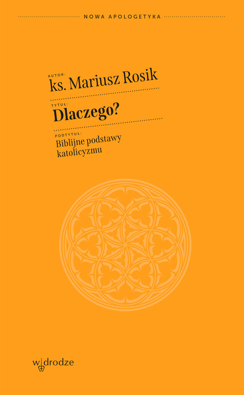 okładka Dlaczego? Biblijne podstawy katolicyzmu audiobook | MP3 | Mariusz Rosik
