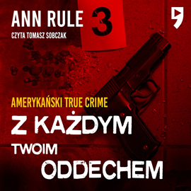 okładka Z każdym twoim oddechem. Amerykański True Crime audiobook | MP3 | Ann Rule