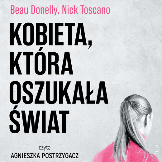 okładka Kobieta, która oszukała świat audiobook | MP3 | Beau Donelly, Nick Toscano