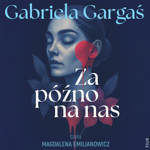 okładka Za późno na nas audiobook | MP3 | Gabriela Gargaś