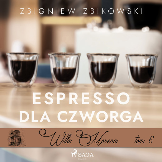 okładka Willa Morena 6: Espresso dla czworga audiobook | MP3 | Zbigniew Zbikowski