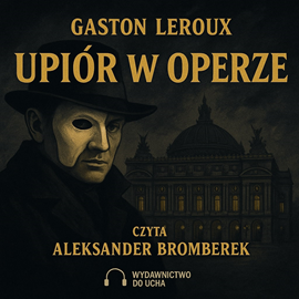 okładka Upiór w Operze audiobook | MP3 | Gaston Leroux