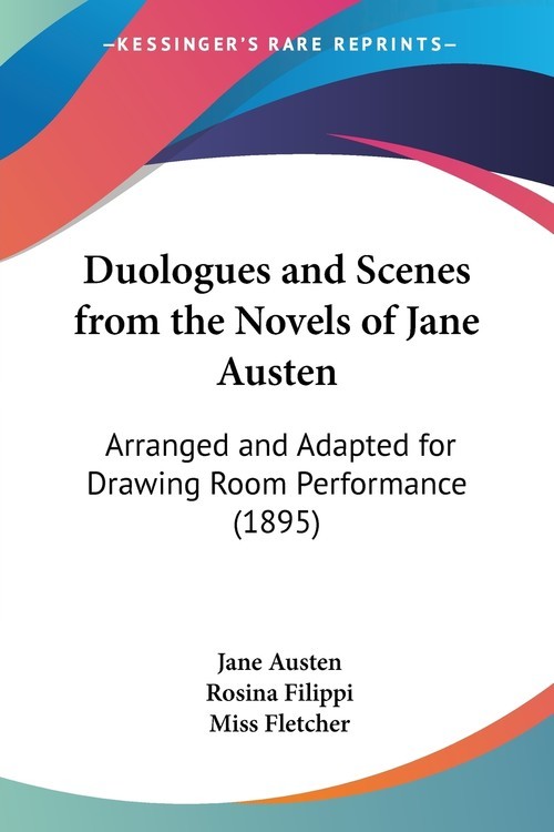 okładka Duologues and Scenes from the Novels of Jane Austen Arranged and Adapted for Drawing Room Performance (1895) książka | Jane Austen