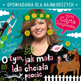 okładka O tym, jak mała Ida chciała psocić audiobook | MP3 | Astrid Lindgren
