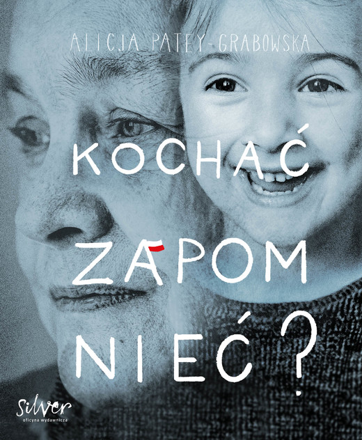 okładka Kochać - Zapomnieć? ebook | epub, mobi | Alicja Patey-Grabowska