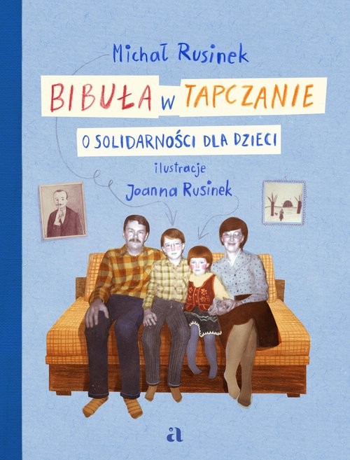 okładka Bibuła w tapczanie. O Solidarności dla dzieci książka | Michał Rusinek