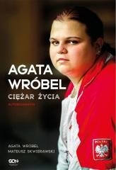okładka Agata Wróbel. Ciężar życia. Autobiografia książka | Agata Wróbel