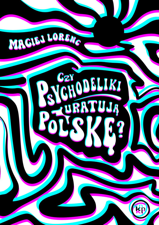 okładka Czy psychodeliki uratują Polskę? ebook | epub, mobi | Maciej Lorenc