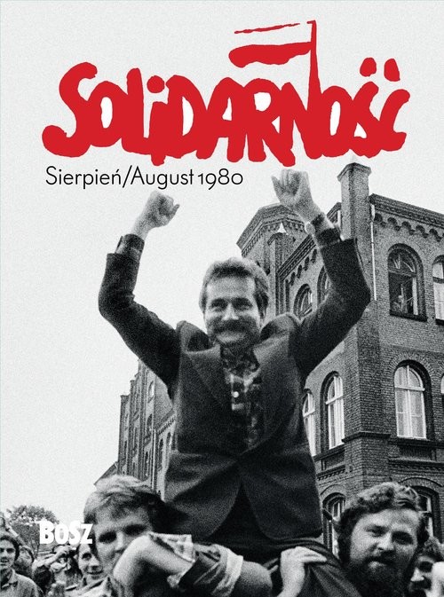 okładka Solidarność Sierpień/August 1980 książka | Bogdan Szymanik