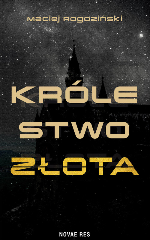 okładka Królestwo złota ebook | epub, mobi | Maciej Rogoziński