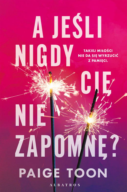 okładka A JEŚLI NIGDY CIĘ NIE ZAPOMNĘ? ebook | epub, mobi | Paige Toon