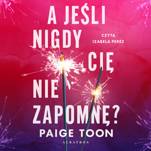 okładka A jeśli nigdy cię nie zapomnę? audiobook | MP3 | Paige Toon