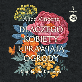 okładka Dlaczego kobiety uprawiają ogrody audiobook | MP3 | Alice Vincent