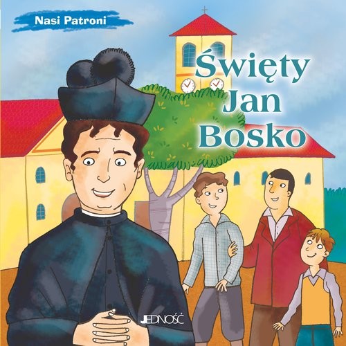 okładka Święty Jan Bosko (seria: Nasi Patroni) książka | Ferrero Bruno