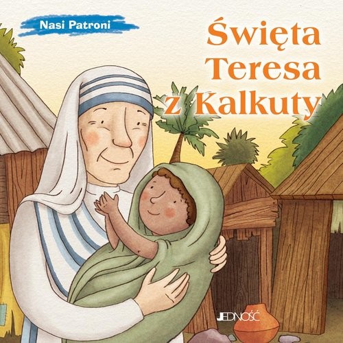 okładka Święta Teresa z Kalkuty (seria: Nasi Patroni) książka | Elena Pascoletti