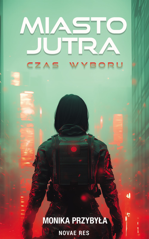 okładka Miasto jutra: czas wyboru ebook | epub, mobi | Monika Przybyła