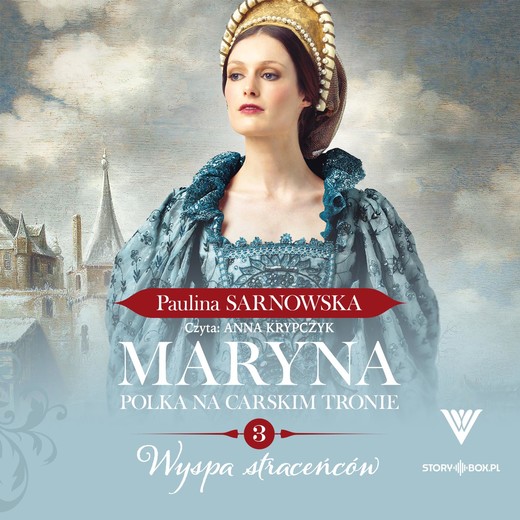 okładka Maryna. Polka na carskim tronie. Tom 3. Wyspa straceńców audiobook | MP3 | Paulina Sarnowska