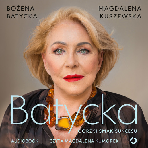okładka Batycka. Gorzki smak sukcesu audiobook | MP3 | Magdalena Kuszewska
