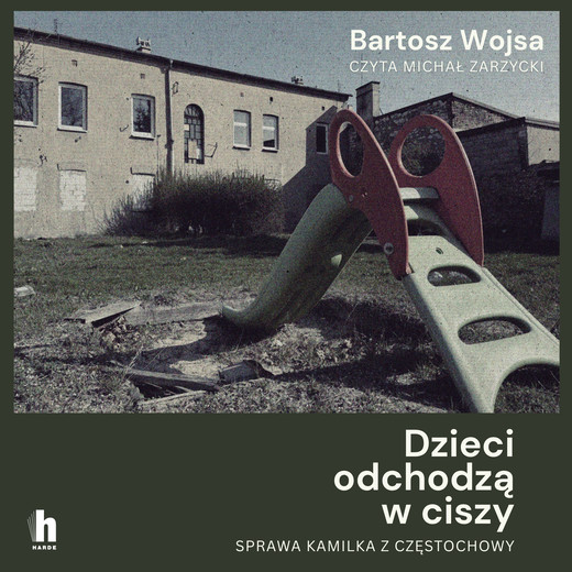 okładka Dzieci odchodzą w ciszy. Sprawa Kamilka z Częstochowy audiobook | MP3 | Bartosz Wojsa