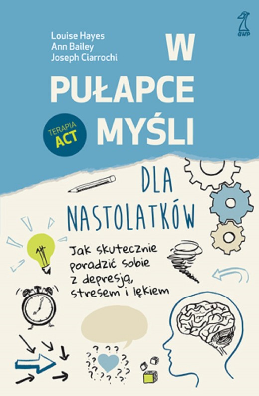 okładka W pułapce myśli - dla nastolatków ebook | epub, mobi | Joseph Ciarrochi, Ann Bailey, Louise Hayes