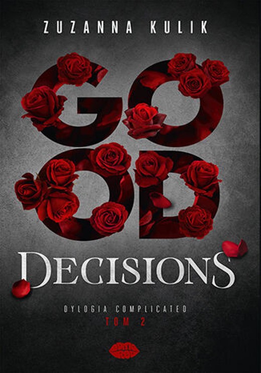 okładka Good Decisions. Dylogia Complicated. Tom 2 ebook | epub, mobi | Zuzanna Kulik