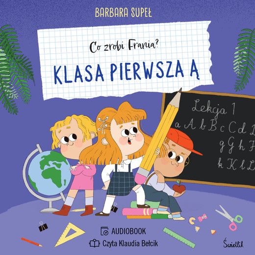 okładka Klasa pierwsza Ą. Co zrobi Frania? audiobook | MP3 | Barbara Supeł