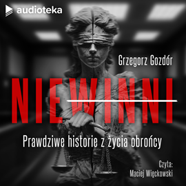 okładka Niewinni. Prawdziwe historie z życia obrońcy audiobook | MP3 | Grzegorz Gozdór