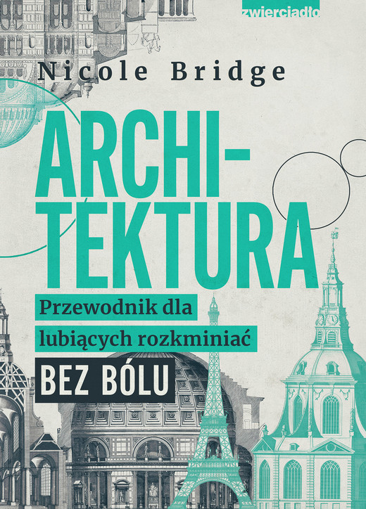 okładka Architektura. Przewodnik dla lubiących rozkminiać bez bólu ebook | epub, mobi | Nicole Bridge 