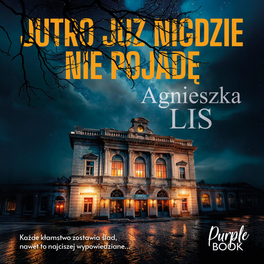 okładka Jutro już nigdzie nie pojadę audiobook | MP3 | Agnieszka Lis