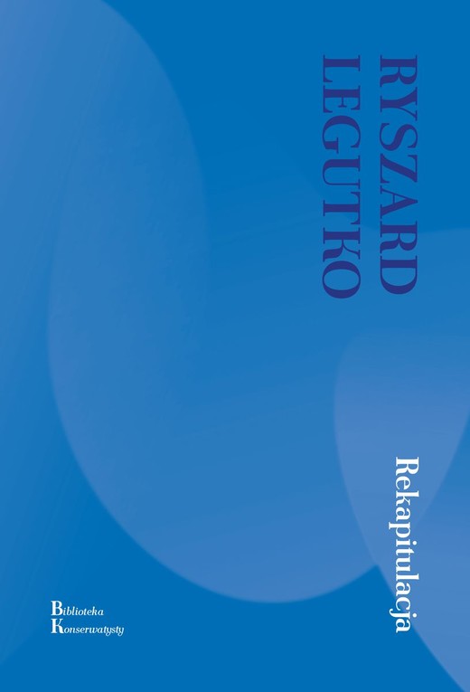 okładka Rekapitulacja książka | Ryszard Legutko
