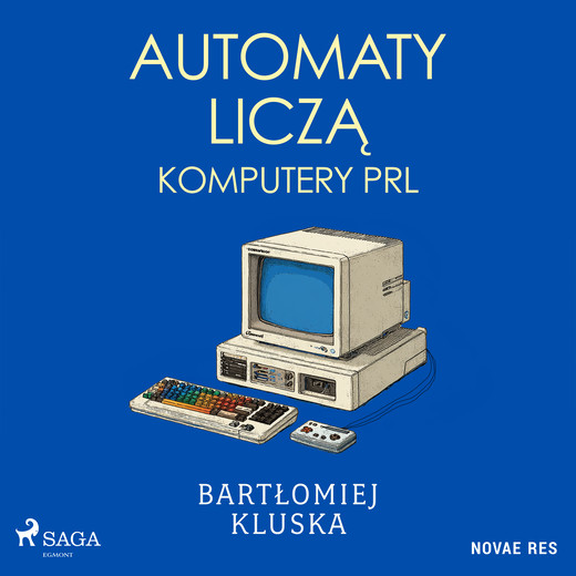 okładka Automaty liczą. Komputery PRL audiobook | MP3 | Bartłomiej Kluska