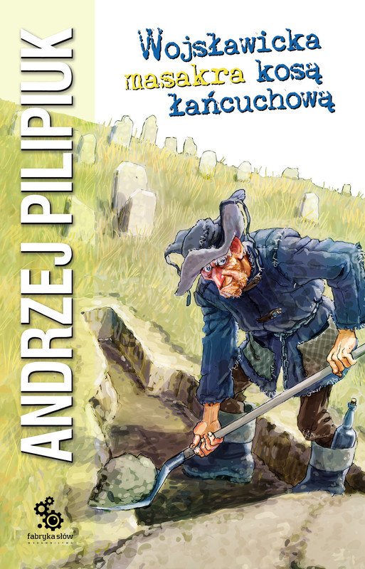 okładka Wojsławicka masakra kosą łańcuchową ebook | epub, mobi | Andrzej Pilipiuk