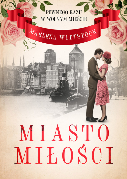 okładka Pewnego razu w Wolnym Mieście. Miasto miłości tom 1 ebook | epub, mobi | Marlena Wittstock